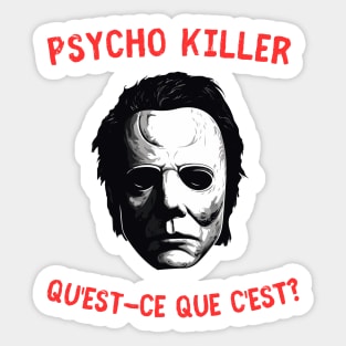 Psycho Killer - halloween michael myers Sticker